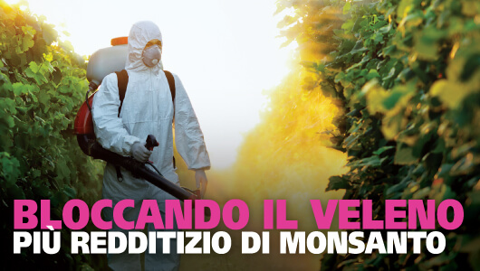 Bloccando il veleno più redditizio di Monsanto